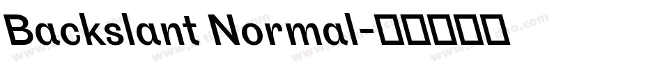 Backslant Normal字体转换